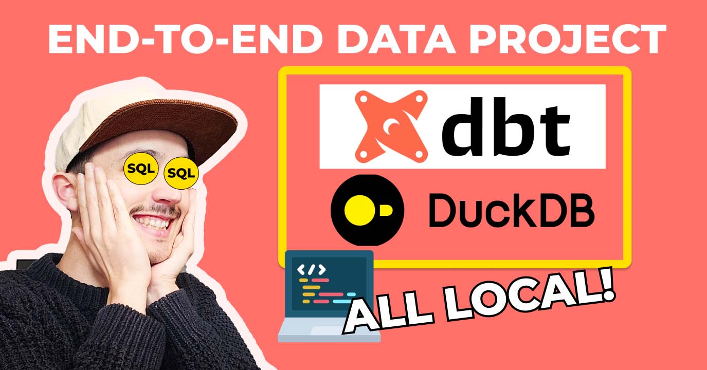dbt & DuckDB Tutorial: Build a Local Data Pipeline