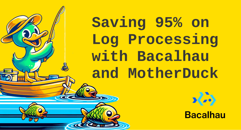 How we Saved 95% on Log Processing with Bacalhau and MotherDuck