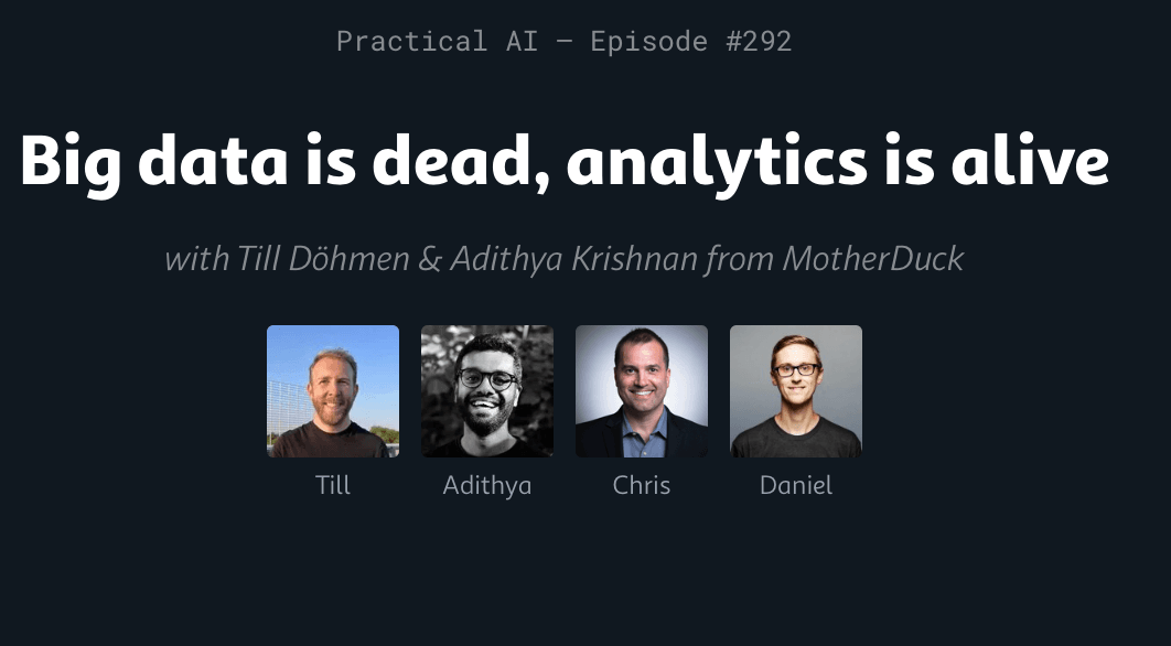 Big data is dead, analytics is alive. | MotherDuck